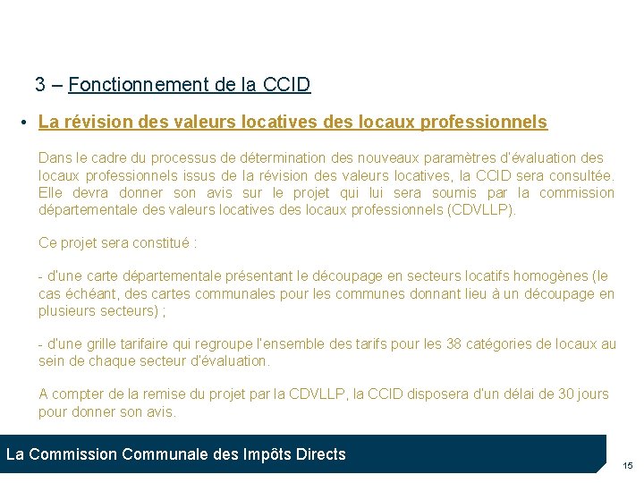 3 – Fonctionnement de la CCID • La révision des valeurs locatives des locaux