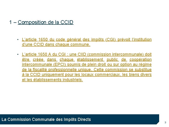 1 – Composition de la CCID • L’article 1650 du code général des impôts