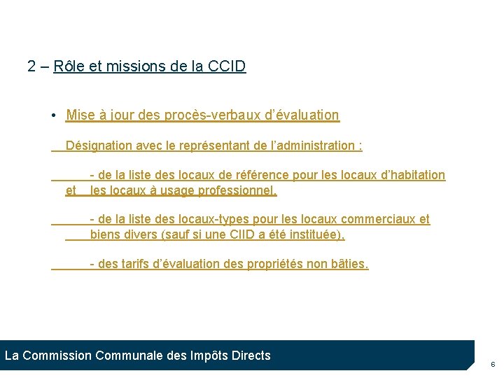 2 – Rôle et missions de la CCID • Mise à jour des procès-verbaux