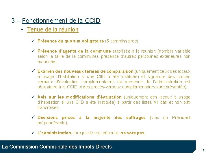 3 – Fonctionnement de la CCID • Tenue de la réunion Présence du quorum