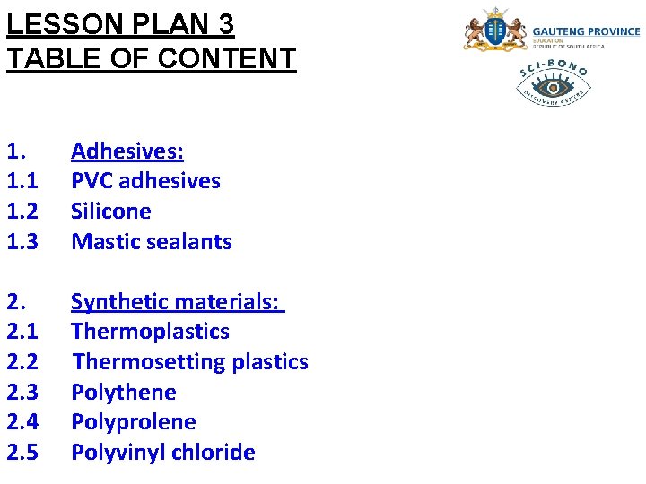 LESSON PLAN 3 TABLE OF CONTENT 1. 1 1. 2 1. 3 Adhesives: PVC