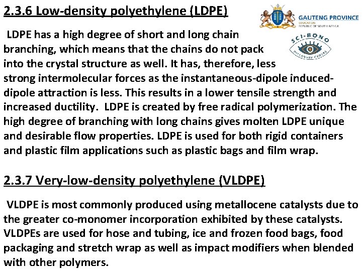 2. 3. 6 Low-density polyethylene (LDPE) LDPE has a high degree of short and