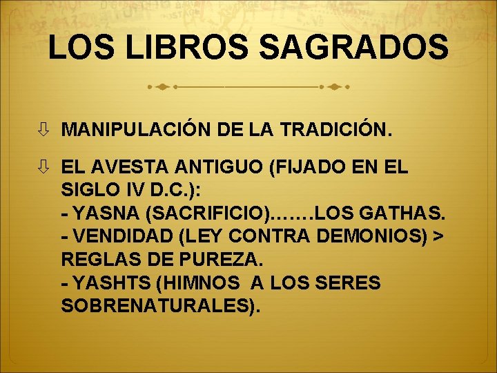 LOS LIBROS SAGRADOS MANIPULACIÓN DE LA TRADICIÓN. EL AVESTA ANTIGUO (FIJADO EN EL SIGLO