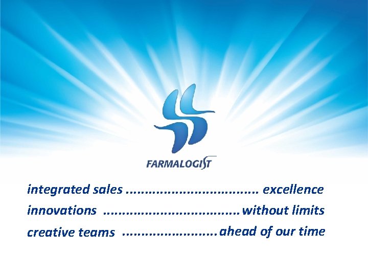 integrated sales. . . . . excellence innovations. . . . . without limits integrated sales. . . . . excellence innovations. . . . . without limits