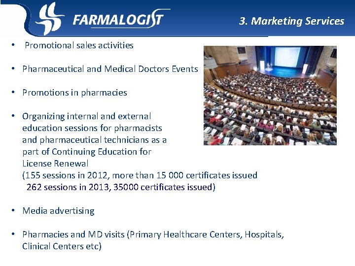 3. Marketing Services • Promotional sales activities • Pharmaceutical and Medical Doctors Events • 3. Marketing Services • Promotional sales activities • Pharmaceutical and Medical Doctors Events •
