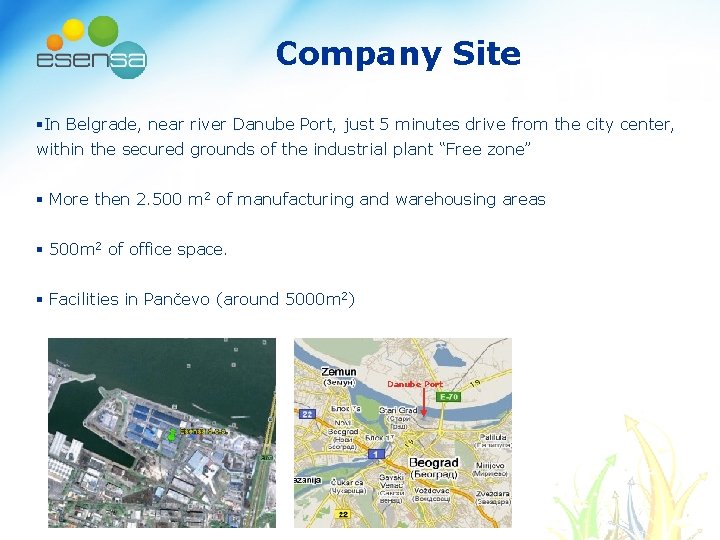 Company Site §In Belgrade, near river Danube Port, just 5 minutes drive from the Company Site §In Belgrade, near river Danube Port, just 5 minutes drive from the