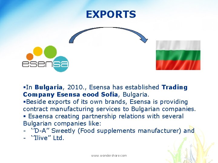 EXPORTS §In Bulgaria, 2010. , Esensa has established Trading Company Esensa eood Sofia, Bulgaria. EXPORTS §In Bulgaria, 2010. , Esensa has established Trading Company Esensa eood Sofia, Bulgaria.
