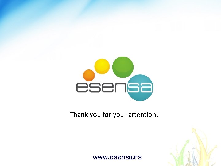 Thank you for your attention! www. esensa. rs Thank you for your attention! www. esensa. rs