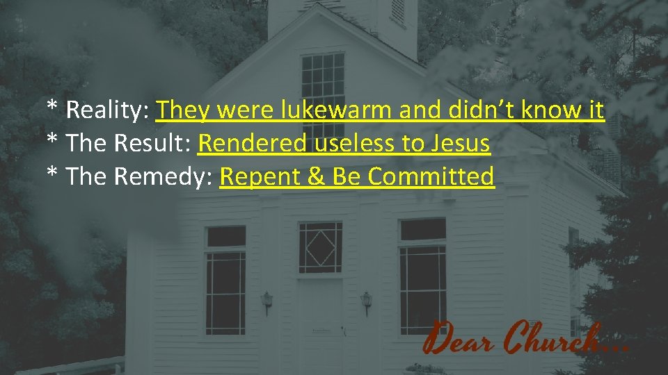 * Reality: They were lukewarm and didn’t know it * The Result: Rendered useless