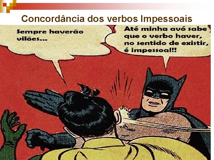 Concordância dos verbos Impessoais 