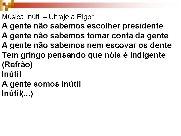 Música Inútil – Ultraje a Rigor A gente não sabemos escolher presidente A gente