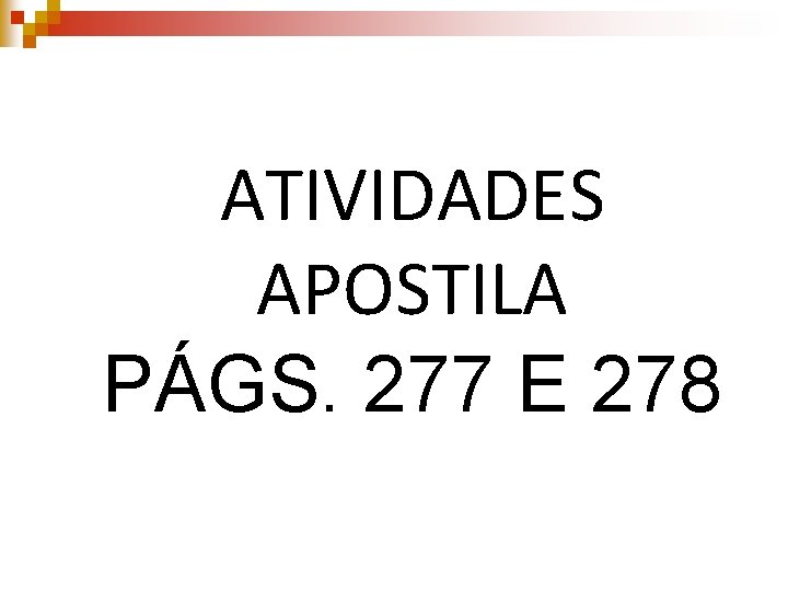 ATIVIDADES APOSTILA PÁGS. 277 E 278 