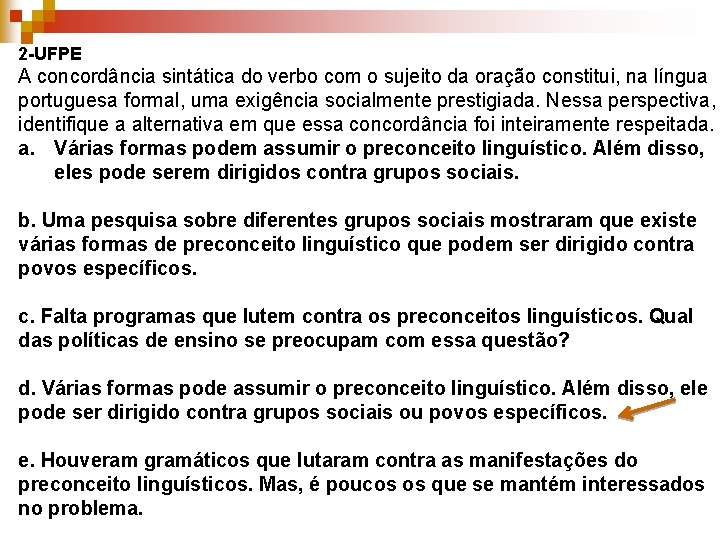 2 -UFPE A concordância sintática do verbo com o sujeito da oração constitui, na