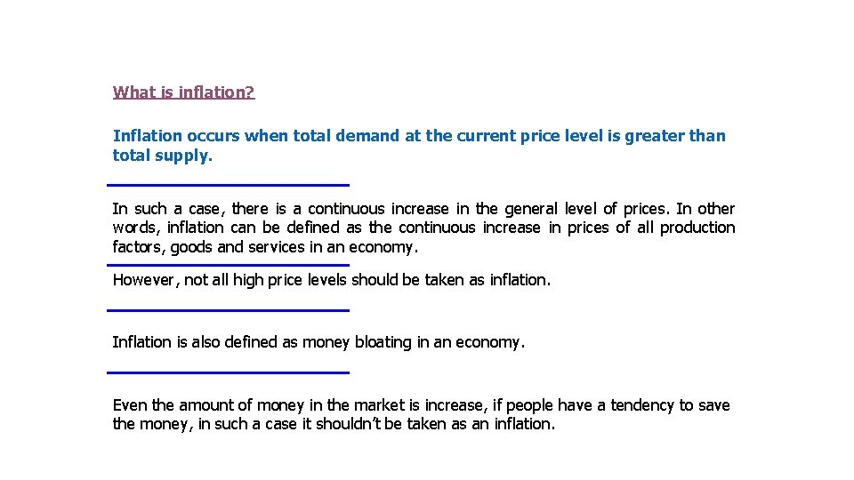 What is inflation? Inflation occurs when total demand at the current price level is