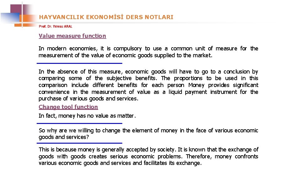 HAYVANCILIK EKONOMİSİ DERS NOTLARI Prof. Dr. Yılmaz ARAL Value measure function In modern economies,