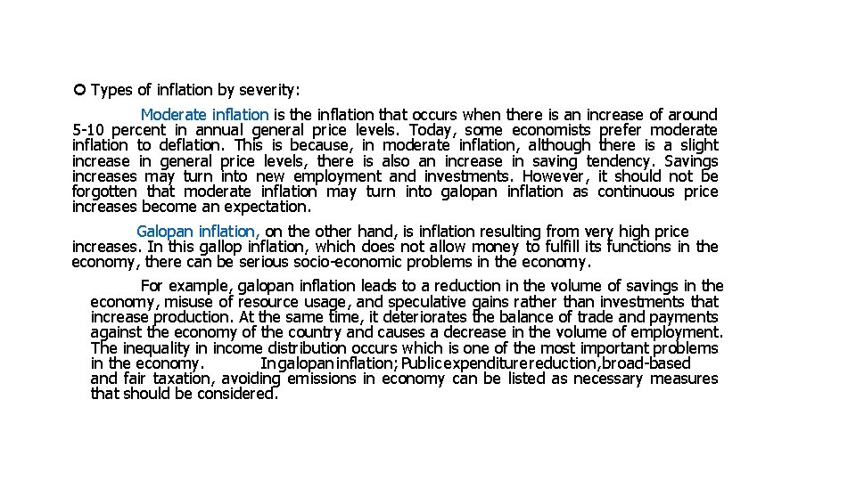  Types of inflation by severity: Moderate inflation is the inflation that occurs when