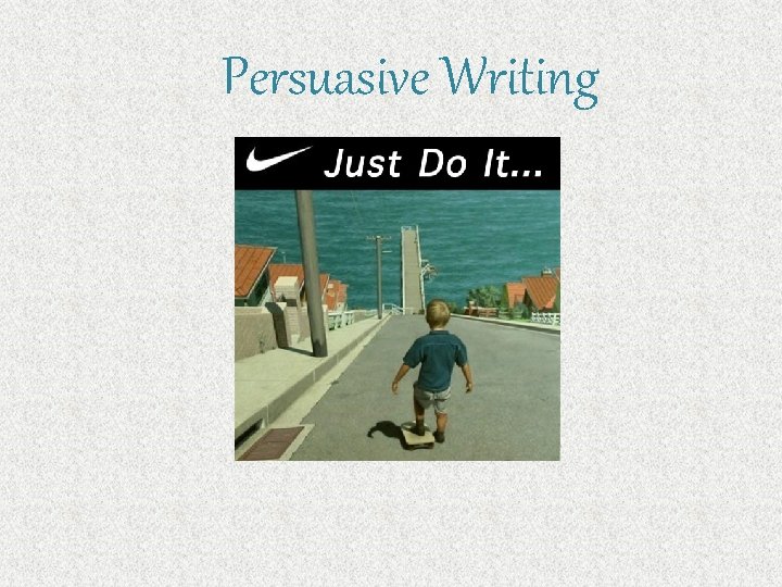 Persuasive Writing 