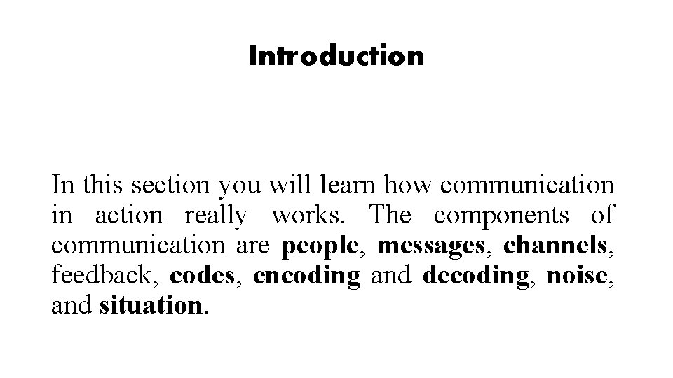 Introduction In this section you will learn how communication in action really works. The Introduction In this section you will learn how communication in action really works. The
