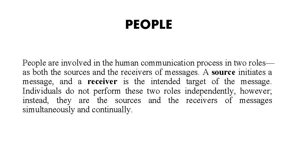 PEOPLE People are involved in the human communication process in two roles— as both PEOPLE People are involved in the human communication process in two roles— as both