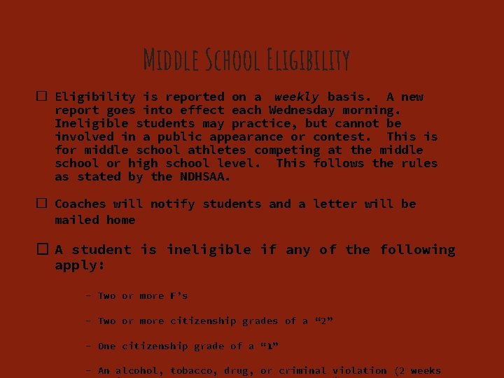 Middle School Eligibility � Eligibility is reported on a weekly basis. A new report