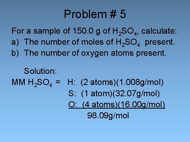 Problem # 5 For a sample of 150. 0 g of H 2 SO