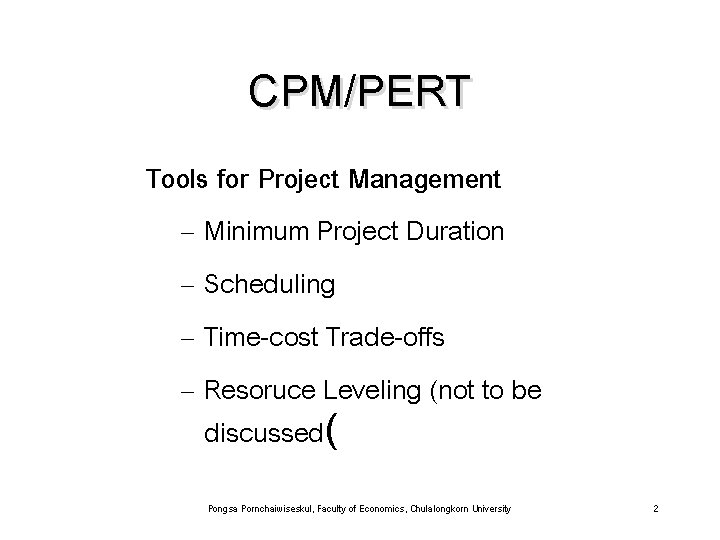 CPM/PERT Tools for Project Management – Minimum Project Duration – Scheduling – Time-cost Trade-offs