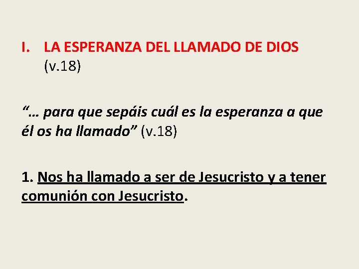 I. LA ESPERANZA DEL LLAMADO DE DIOS (v. 18) “… para que sepáis cuál