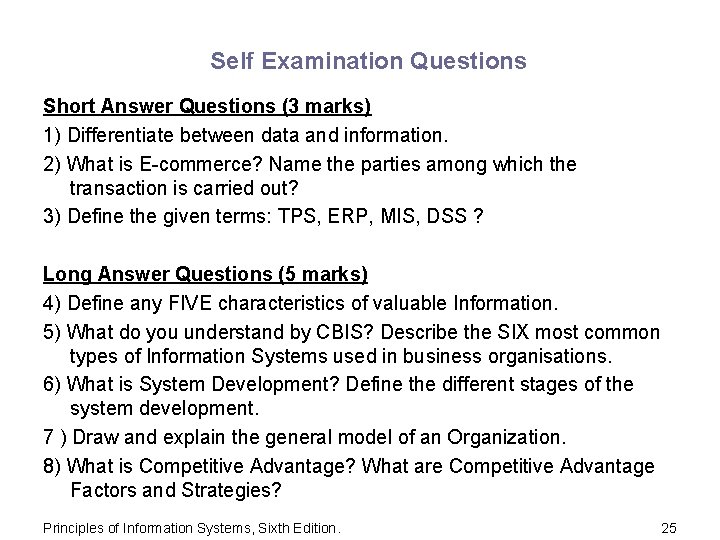 Self Examination Questions Short Answer Questions (3 marks) 1) Differentiate between data and information.