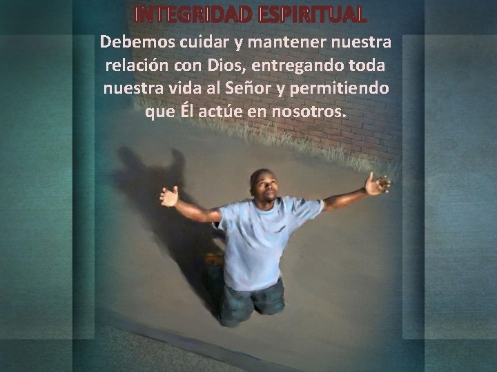 Debemos cuidar y mantener nuestra relación con Dios, entregando toda nuestra vida al Señor