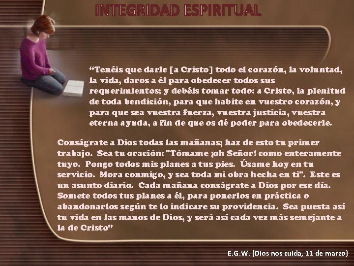 “Tenéis que darle [a Cristo] todo el corazón, la voluntad, la vida, daros a