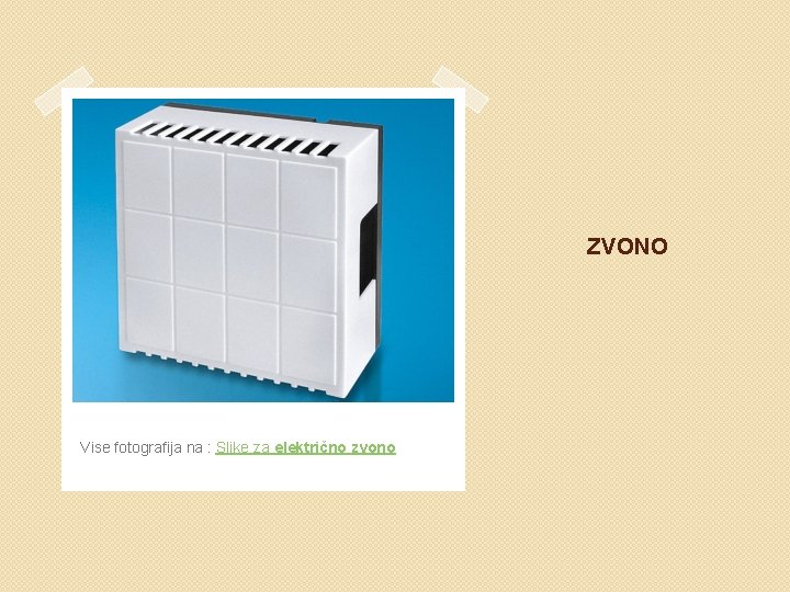 ZVONO Vise fotografija na : Slike za električno zvono 