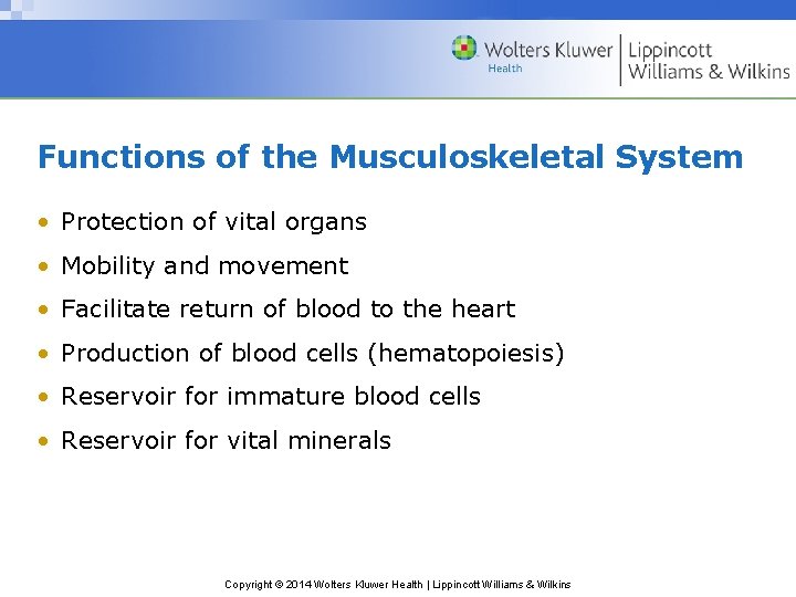 Functions of the Musculoskeletal System • Protection of vital organs • Mobility and movement