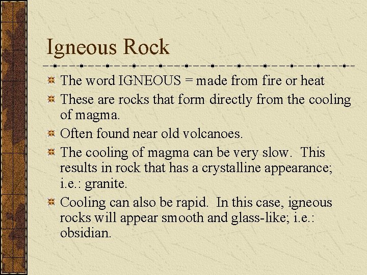Igneous Rock The word IGNEOUS = made from fire or heat These are rocks Igneous Rock The word IGNEOUS = made from fire or heat These are rocks