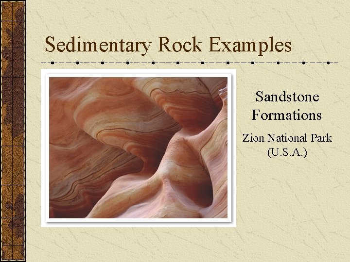 Sedimentary Rock Examples Sandstone Formations Zion National Park (U. S. A. ) 