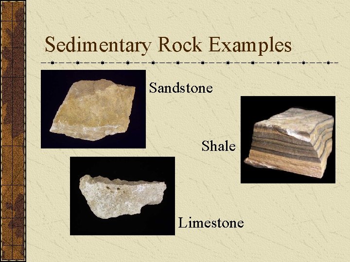 Sedimentary Rock Examples Sandstone Shale Limestone 