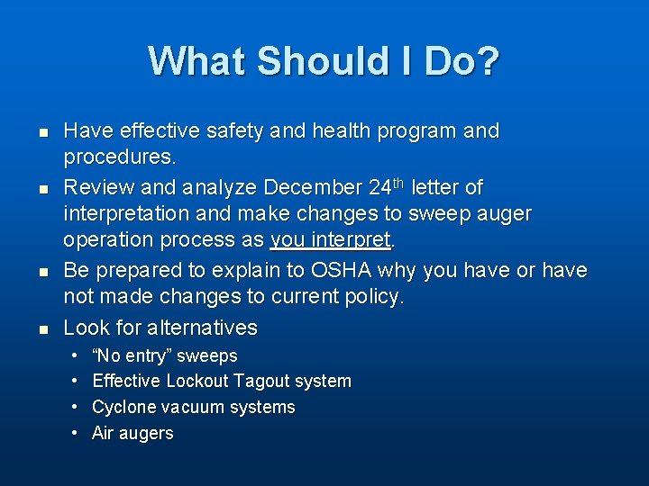 What Should I Do? n n Have effective safety and health program and procedures.