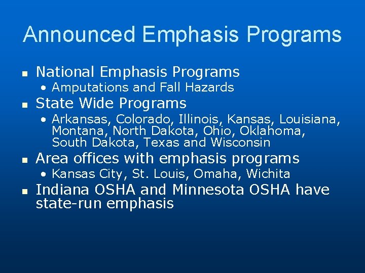 Announced Emphasis Programs n National Emphasis Programs • Amputations and Fall Hazards n State