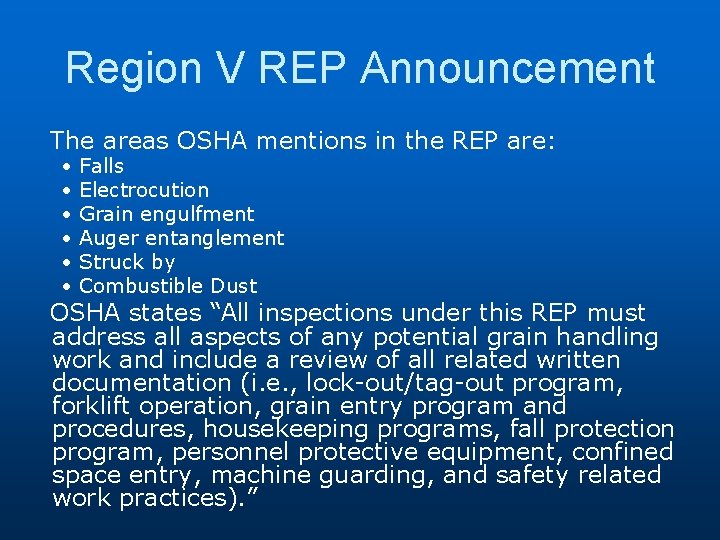 Region V REP Announcement The areas OSHA mentions in the REP are: • Falls