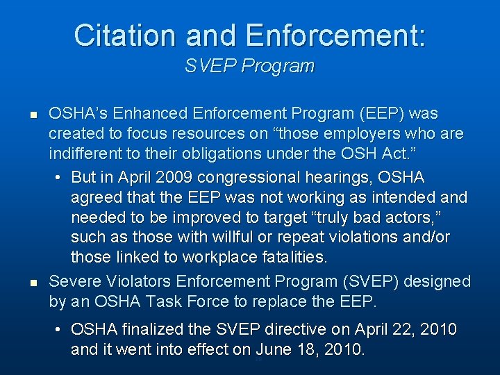 Citation and Enforcement: SVEP Program n n OSHA’s Enhanced Enforcement Program (EEP) was created