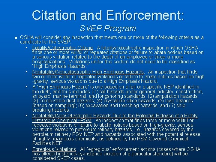 Citation and Enforcement: SVEP Program n OSHA will consider any inspection that meets one