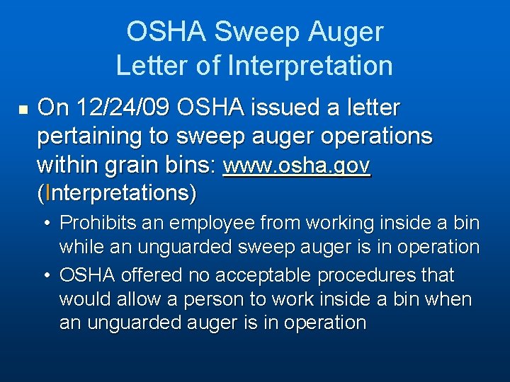 OSHA Sweep Auger Letter of Interpretation n On 12/24/09 OSHA issued a letter pertaining