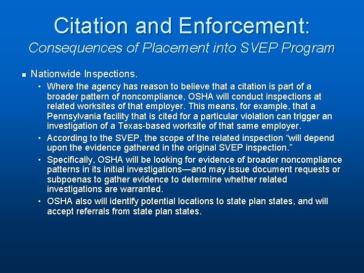 Citation and Enforcement: Consequences of Placement into SVEP Program n Nationwide Inspections. • Where