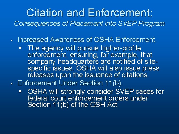 Citation and Enforcement: Consequences of Placement into SVEP Program § § Increased Awareness of