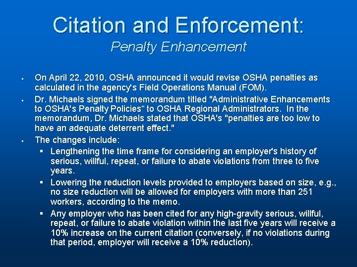 Citation and Enforcement: Penalty Enhancement § § § On April 22, 2010, OSHA announced