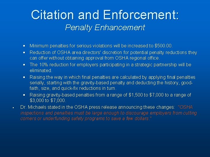 Citation and Enforcement: Penalty Enhancement § § Minimum penalties for serious violations will be