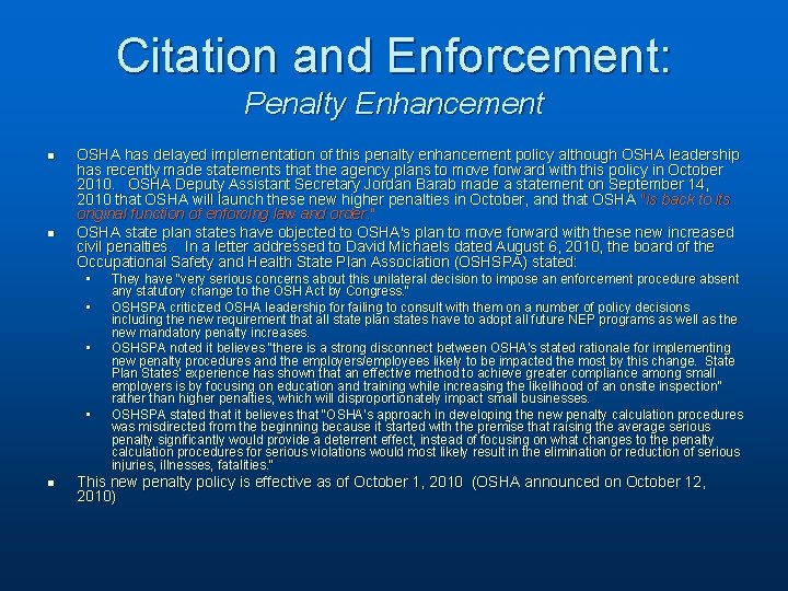 Citation and Enforcement: Penalty Enhancement n n OSHA has delayed implementation of this penalty