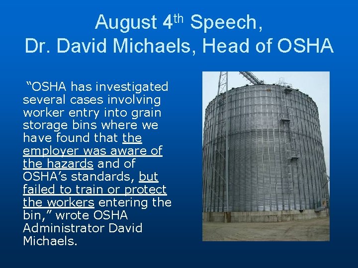 August 4 th Speech, Dr. David Michaels, Head of OSHA “OSHA has investigated several