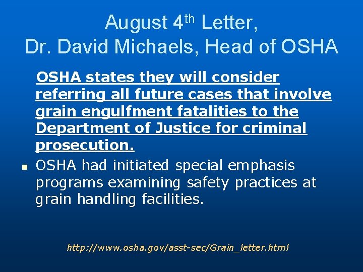 August 4 th Letter, Dr. David Michaels, Head of OSHA n OSHA states they