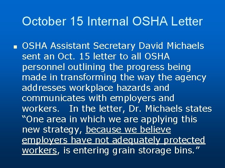 October 15 Internal OSHA Letter n OSHA Assistant Secretary David Michaels sent an Oct.