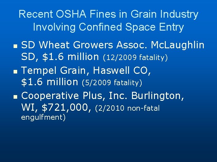 Recent OSHA Fines in Grain Industry Involving Confined Space Entry n n n SD